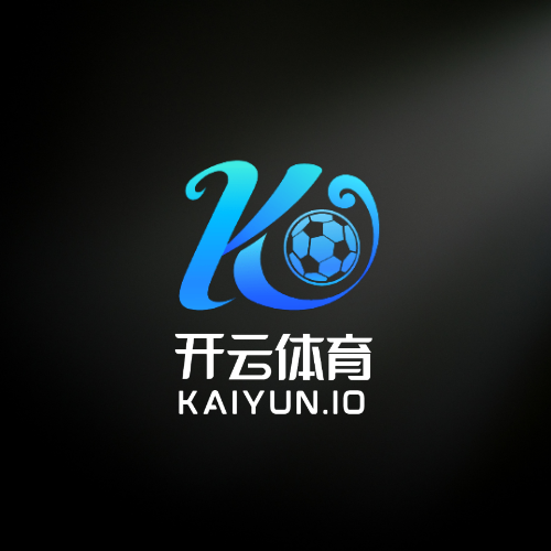 开云·体育(中国)Kaiyun官方网站-APP下载